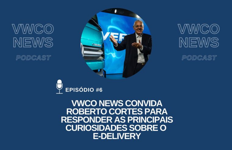 VWCO: Roberto Cortes revela curiosidades sobre o e-Delivery